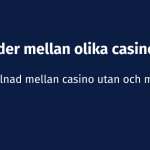 Skillnaden mellan svenska casinon och internationella casinon